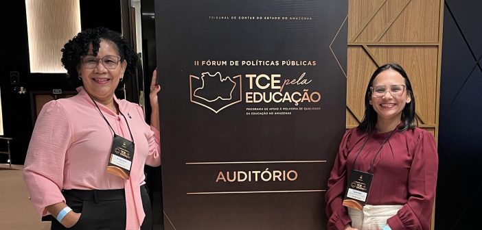 Rio Preto da Eva participa do 2º Fórum de Políticas Públicas TCE pela Educação