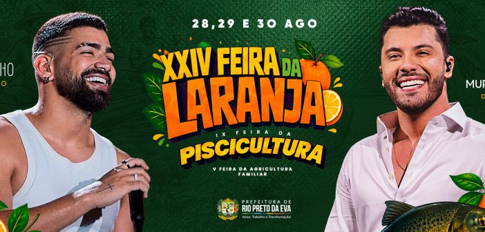 Prefeitura de Rio Preto da Eva lança a XXIV Feira da Laranja e confirma Murilo Huff e Dilsinho como atrações nacionais